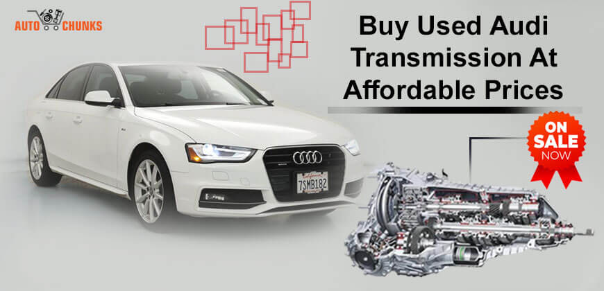 Buy Used Audi Transmission At Affordable Prices
