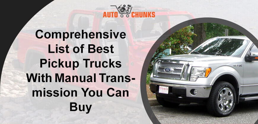 Comprehensive List of Best Pickup Trucks With Manual Transmission
