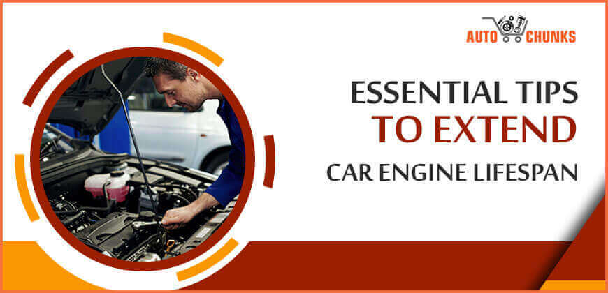 8 Essential Tips To Extend Car Engine Lifespan