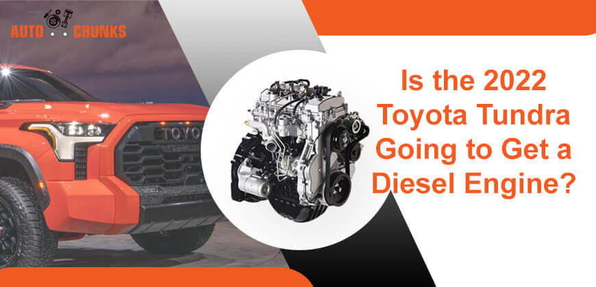 Is the 2022 Toyota Tundra Going to Get a Diesel Engine