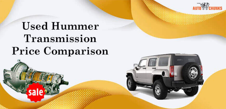 Used Hummer Transmission Price Comparison